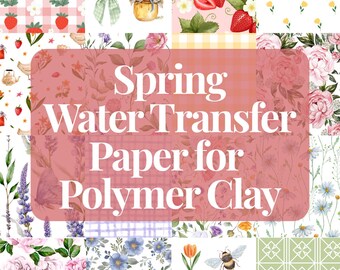 Water Transfer Paper Sheets for Polymer Clay | Image Transfer | 5.5" x 4.25" | Spring, Gardening, Cottage Core, Flowers, Floral Patterns