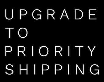 PRIORITY SHIPPING UPGRADE