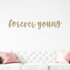 Forever Young Banner, Birthday Banner, Happy Birthday Banner, 50th Birthday, young AF, four ever, fur ever Decorations, Glitter Banner Party