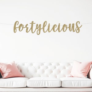 fortylicious banner, 40th birthday party, forty & fabulous, 40 AF, 40th Birthday Decor, Fortieth Birthday, Gold glitter, milestone,