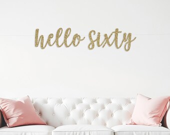 Hello Sixty Glitter Banner | 60th Birthday Banner | 60 Years Loved | 60th Anniversary Banner | 60 Years Blessed | Hello 60 | Gold 60 Banner
