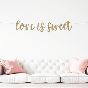Love is Sweet Banner, Wedding Party decor, bridal shower banner, Love Banner, Engagement Party, Dessert Table Banner, Cake Table