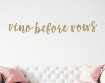 vino before vows banner, wine bachelorette Banner, Rehearsal Dinner, Engagement Party Decor, Wine themed party, Bridal shower Decorations