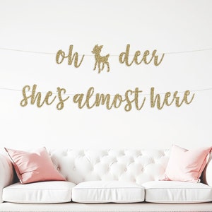 oh deer she&#39;s almost here banner, oh deer baby shower decorations, themed baby shower, woodland, oh deer baby shower, almost here sign