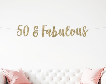 50 and Fabulous | Fifty and Fabulous | 50th Birthday Decoration | 50 Birthday | 50th Birthday Banner | 50th Birthday | Golden Birthday decor