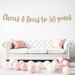Cheers & Beers to 50 years banner, Happy 50th Birthday banner, 50th Anniversary, Fiftieth Birthday, 50th Birthday Decor, Fifty years old