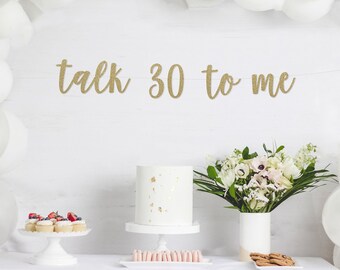 talk 30 to me banner, Custom Glitter Thirtieth Birthday Party Decor, Dirty 30th, Flirty 30, Cheers to 30 Years Decorations, happy 30th