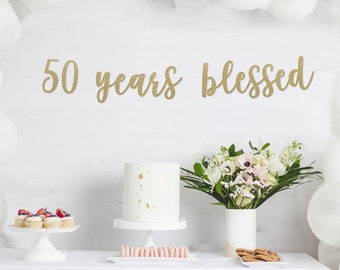 50 Years Blessed Banner | over the hill | 50th anniversary | 50th birthday l party decor | birthday decor | Happy 50th Birthday l 50 years