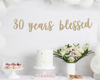 30 Years Blessed Banner, Happy 30th Birthday Banner, Glitter Banners, 30th Anniversary, Thirty Banner, 30 Years Loved Banner, Birthday Decor