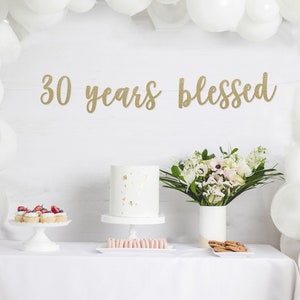 30 Years Blessed Banner, Happy 30th Birthday Banner, Glitter Banners, 30th Anniversary, Thirty Banner, 30 Years Loved Banner, Birthday Decor