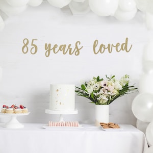 85 years loved banner, happy 85th birthday, cheers to 85 years, 85 years blessed, 85th birthday decor, 85th birthday party, 85 party decor