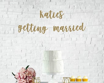 custom getting married banner, bridal shower banner, wedding dessert table banner, bridal shower, birthday banner, Bridal shower, bridal