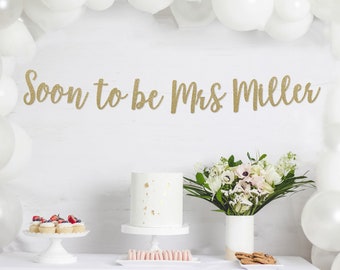 Soon to be Mrs Banner, Bachelorette Party Banner, Wedding Banners, Enagement Party Banners, Bridal Shower Banners, Custom Banners