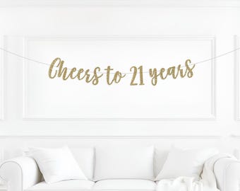 Cheers to 21 Years Banner, 21st Birthday Decorations, Finally Legal, Twenty One, Twenty First, Birthday Party Banner, Gold Glitter cursive