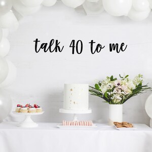 Talk 40 to Me Banner | 40th Birthday Decoration | 40 and Fabulous | 40 ...