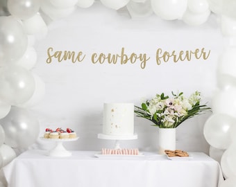 same cowboy forever, bachelorette Photo Props, Photo Booth Banner, Engagement Decor, Custom Glitter Banner, Name bachelorette, Engagement