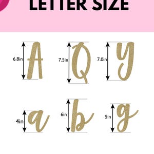 May include: Image showing gold glitter letters A, Q, y, a, b, and g with measurements in inches. The text "LETTER SIZE" is at the top. The text at the bottom says "letter size is between 4-7in tall and will vary depending on the letter."