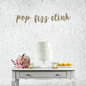 Pop Fizz Clink Banner, Bridal Shower Decor, New Years Eve Banner, Bachelorette Party Decor, Bubbly Bar Sign, Pop Fizz Clink Sign zdjęcie 1