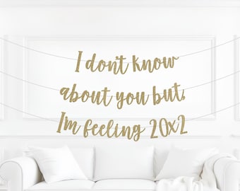 Feeling 20x2 Banner, Happy 40th Birthday Banner, 40th Party, 40th Birthday sign, 40th Birthday Decor