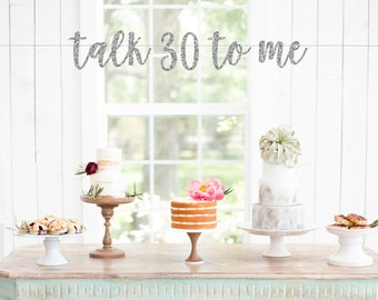 talk 30 to me banner, Custom Glitter Thirtieth Birthday Party Decor, Dirty 30th, Flirty 30, Cheers to 30 Years Decorations, happy 30th