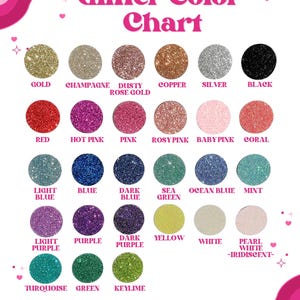 May include: A glitter color chart with a pink and white design. The chart displays various glitter colors, including gold, silver, black, red, pink, blue, and green, with each color labeled. The text "Glitter Color Chart" is at the top.