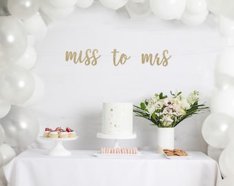 Miss to Mrs Banner, Miss to Mrs Sign, From Miss to Mrs, Bride to Be Banner, Wedding Photo Prop, Soon to be Mrs, Miss to Mrs Bunting