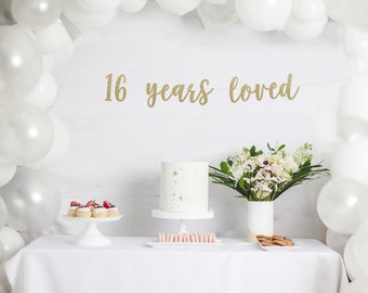 16 Years Loved Cursive Banner | sweet 16 | 16th birthday party | birthday decor | custom banner | 16th birthday party | party banner
