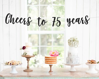 Cheers to 75 Years Banner, 75th Birthday Party, 75th Anniversary, 75th Birthday Sign, 75th Birthday Decor, Glitter Banner, 75th Party Banner