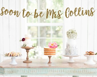Soon to be Mrs Banner, Bachelorette Party Banner, Wedding Banners, Enagement Party Banners, Bridal Shower Banners, Custom Banners