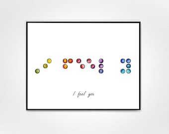 I Feel You Colorful Braille Gift, Accessible Art, Watercolor Braille, Braille Reader, Braille Translation, Printable Empathy Wall Art