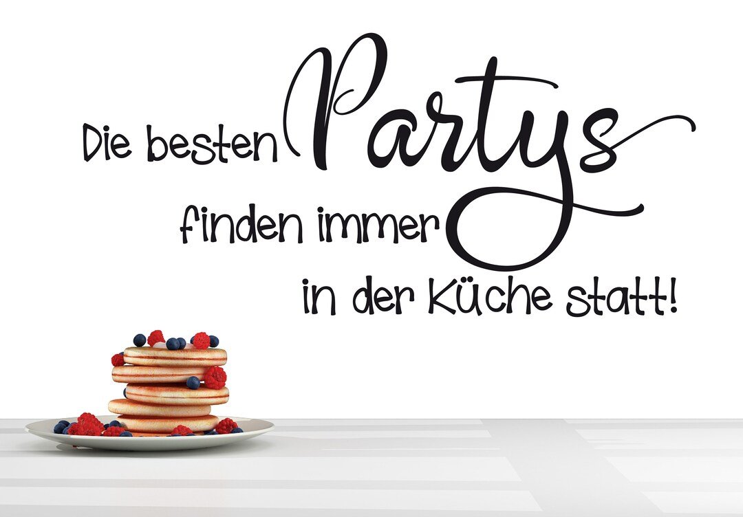 Wandtattoo Spruch Küche ***Die besten Partys finden immer in der
