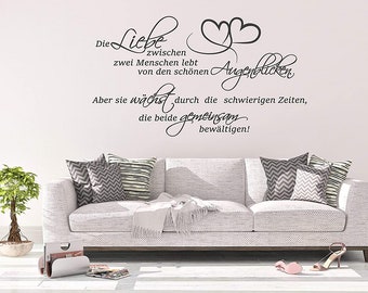 Wandaufkleber Wandtattoo Wandsticker ***Die Liebe zwischen zwei Menschen lebt von den schönen Augenblicken....*** (Größen.- und Farbauswahl)