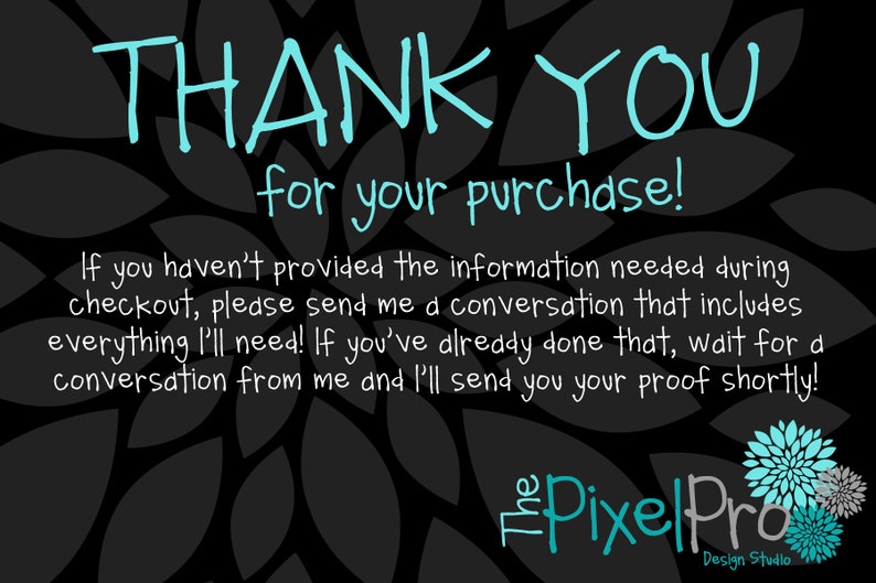 May include: Thank you for your purchase! A black and white image with a leafy pattern and the text "THANK YOU for your purchase!" in blue. The text "PixelPro Design Studio" is also included in blue.