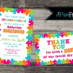 May include: Two colorful puzzle piece themed cards. The first card is an invitation to an adoption celebration honoring Jessica Eve Smith. The second card says "Thank You for being a piece of our special day!"