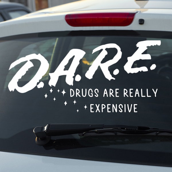 D.A.R.E Program Drugs Are Really Expensive Funny Bumper Sticker ~ You Choose Color & Size ~ Vinyl Decals for Car, Laptops, Notebooks + More!