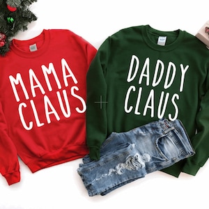 Mama Claus Daddy Claus Sweatshirts - Family Christmas Shirts - Matching Christmas Shirts - Mom Dad Christmas Shirts - Christmas Pajama tops