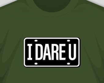 Camiseta com placa de carro I Dare U - Design exclusivo e divertido para entusiastas de carros