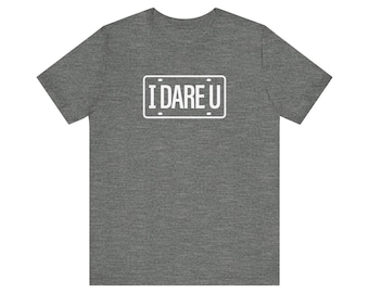 I Dare U licence plate T-shirt