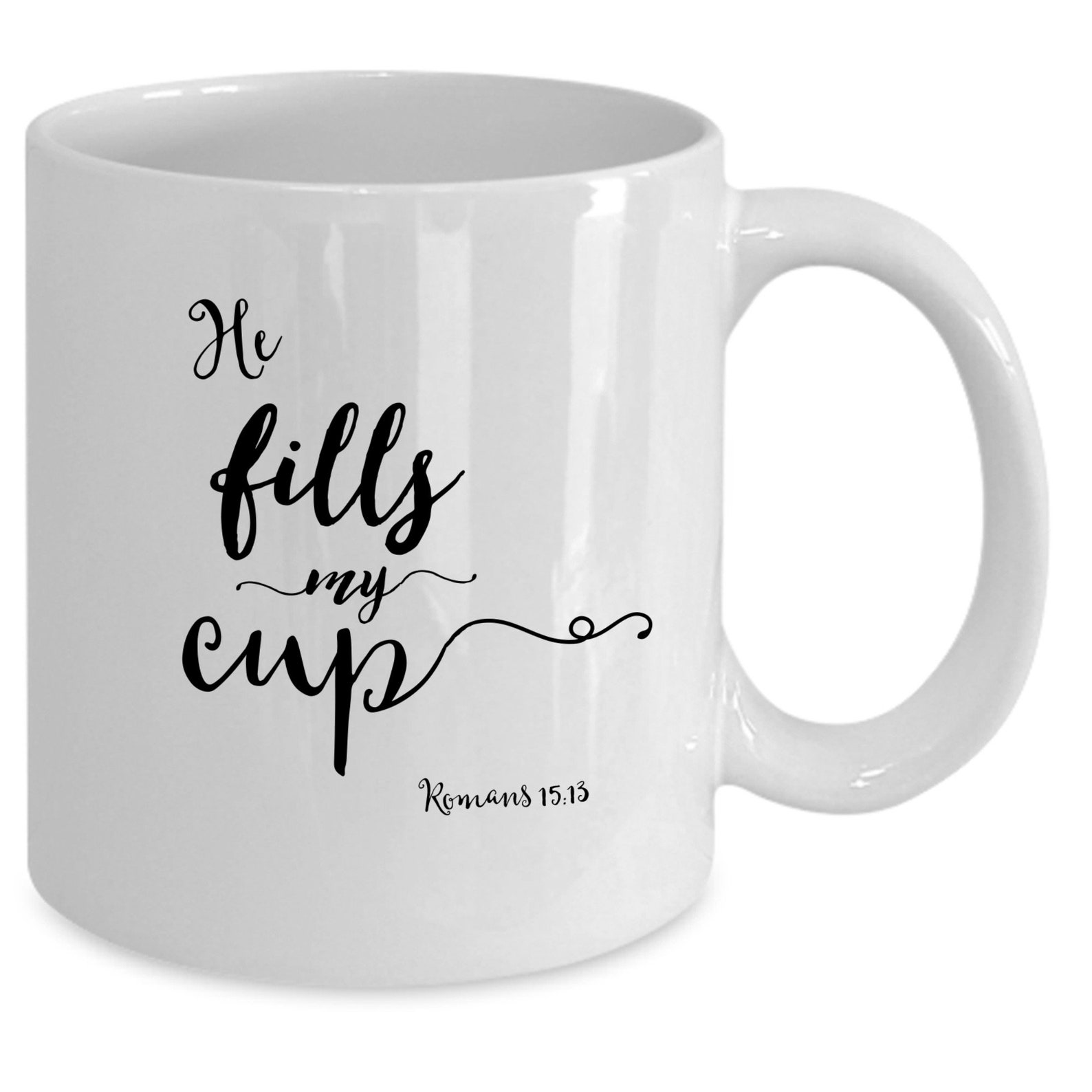 Bible Verse Coffee Mug He fills my cup Romans Etsy