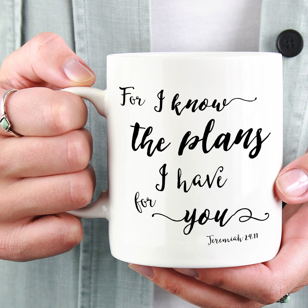 Bible Verse Coffee Mug Scripture Quote for I Know the Plans I Have for