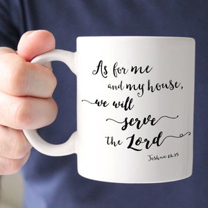 Bible Verse Coffee Mug – Scripture Quote – &quot;As for me and my house&quot; Joshua 24:15 - Christian Gift Mug For Men or Women – White Ceramic Mug