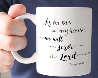 Bible Verse Coffee Mug – Scripture Quote – "As for me and my house" Joshua 24:15 - Christian Gift Mug For Men or Women – White Ceramic Mug