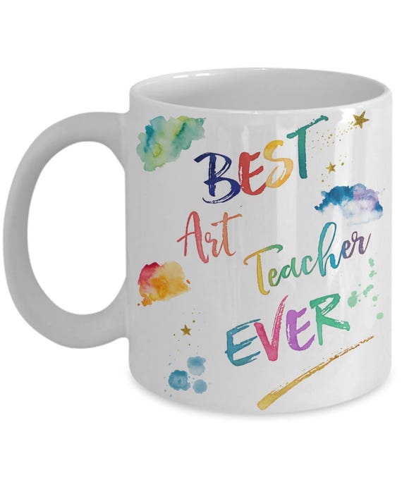 Art Teacher Mug Best Art Teacher Ever Art Teacher Gift Etsy
