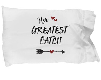 His Hers Pillowcases – Her Greatest Catch – Love Pillowcases – Couple Pillowcases – Pillowcase For Him - Anniversary - Engagement Gift Men