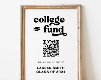 May include: A white framed sign with black text that reads "college fund" in a retro font. A graduation cap icon is next to the text. A black and white QR code is below the text. The text "Thank you so much!" is below the QR code. The text "Lauren Smith Class of 2024" is below the thank you message.