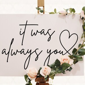 It Was Always You Printable Wedding Sign, Wedding Reception Table Sign ...