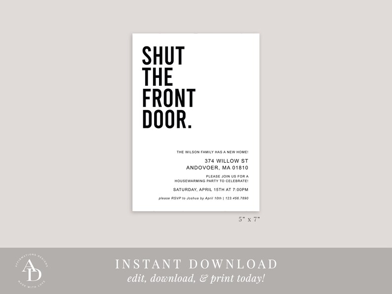 May include: A black and white printable housewarming party invitation with the text "SHUT THE FRONT DOOR." The invitation includes the address, date, and time of the party. The invitation is 5 inches by 7 inches.