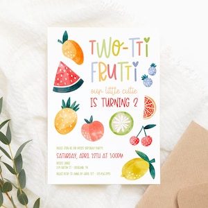 May include: A colorful invitation card with a fruit theme. The text reads "TWO-TTI FRUTTI our little cutie IS TURNING 2". The card is decorated with various fruits, including a watermelon, pineapple, mango, peach, lemon, lime, cherries, and blueberries.