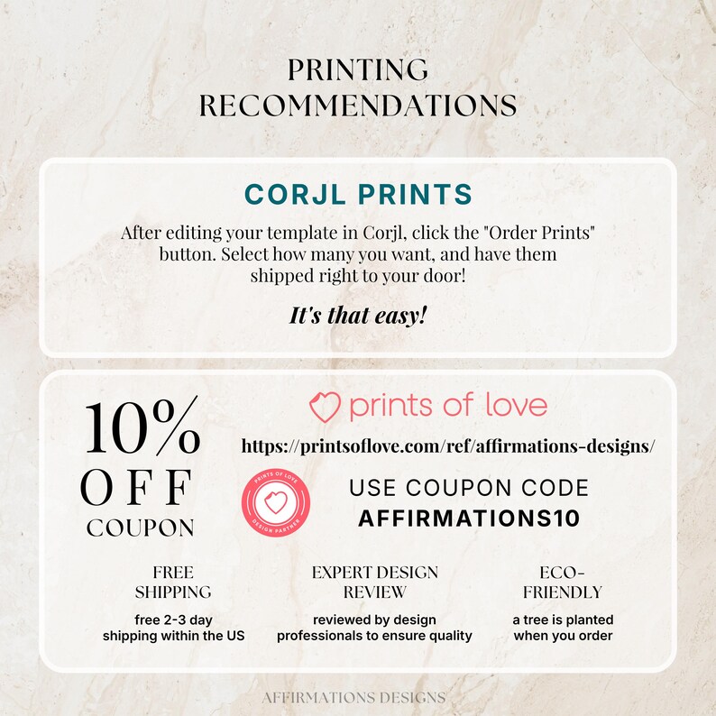 K&ouml;nnte beinhalten: Eine informative Grafik mit dem Titel PRINTING RECOMMENDATIONS. Sie enth&auml;lt Anweisungen f&uuml;r Corjl Prints, einen 10%-Rabattgutschein f&uuml;r Prints of Love mit dem Code AFFIRMATIONS10 sowie Hinweise zu kostenlosem Versand und Umweltschutz.