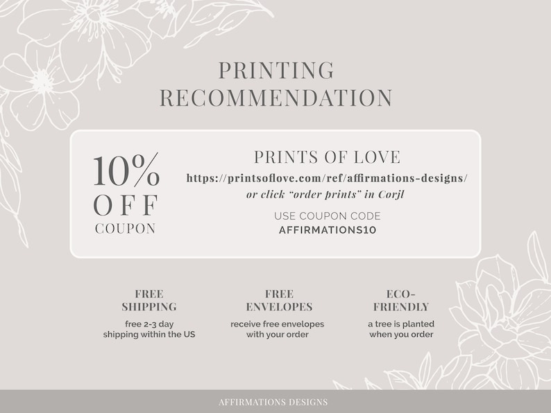 May include: A light beige graphic with floral accents and text promoting "Prints of Love." It offers a 10% off coupon with code AFFIRMATIONS10. The image also mentions free shipping and envelopes, and an eco-friendly initiative.